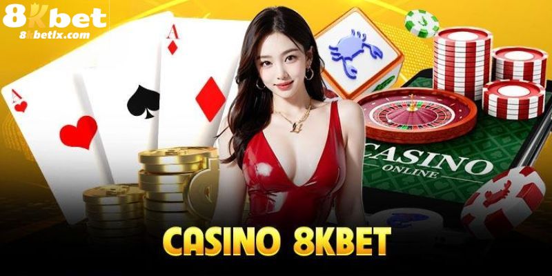 Tổng quan casino 8kbet