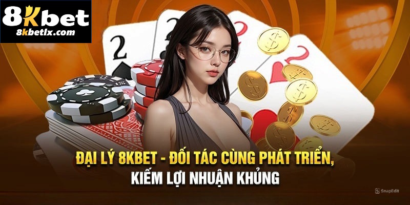 Những công việc cần thực hiện khi trở thành đại lý 8Kbet